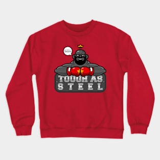 Tough As Steel Crewneck Sweatshirt